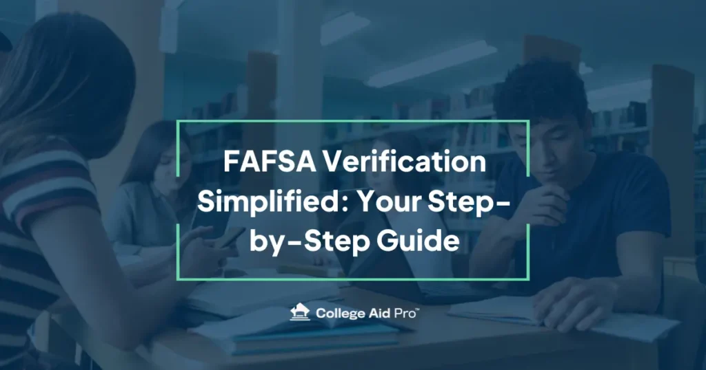 FAFSA Verification Simplified: Your 2025 Step-by-Step Guide 14 FAFSA verification
