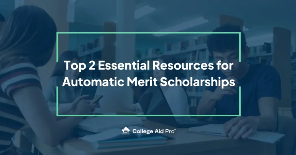 automatic merit scholarships top 2 resources blog
