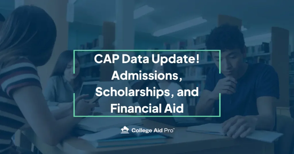 CAP Data Update! Admissions, Scholarships, and Financial Aid 4 cap data