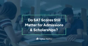 Top 6 Private Scholarship Tips - College Winter Bootcamp 2023 13 do sat scores still matter