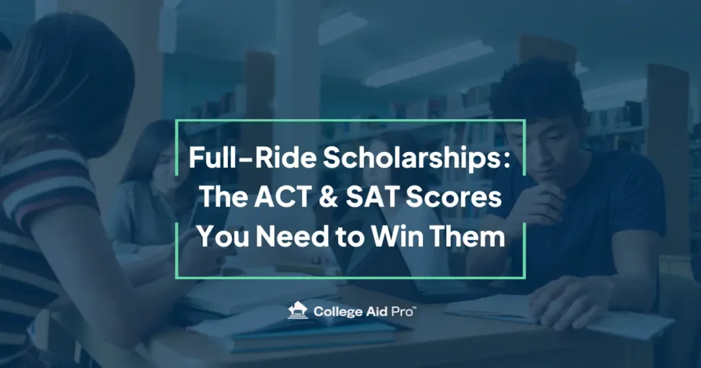 Full-Ride Scholarships: The ACT & SAT Scores You Need to Win Them 21 full-ride scholarship