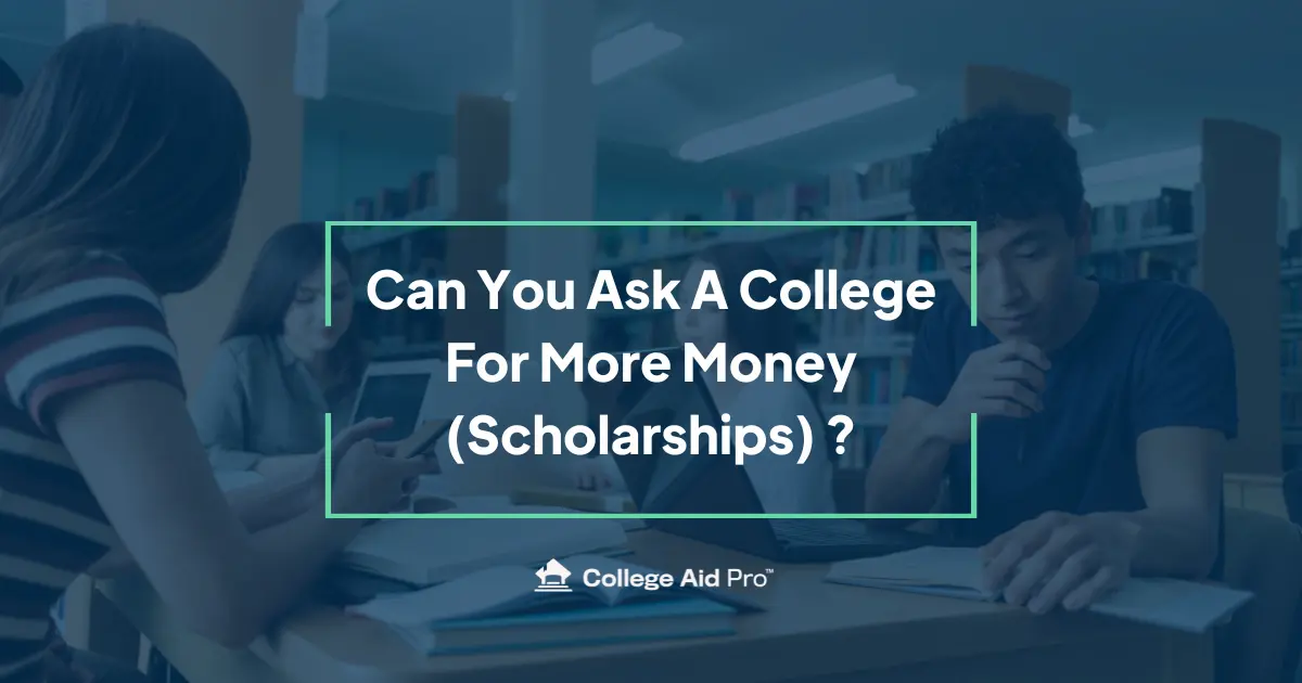 can you ask a college for more money