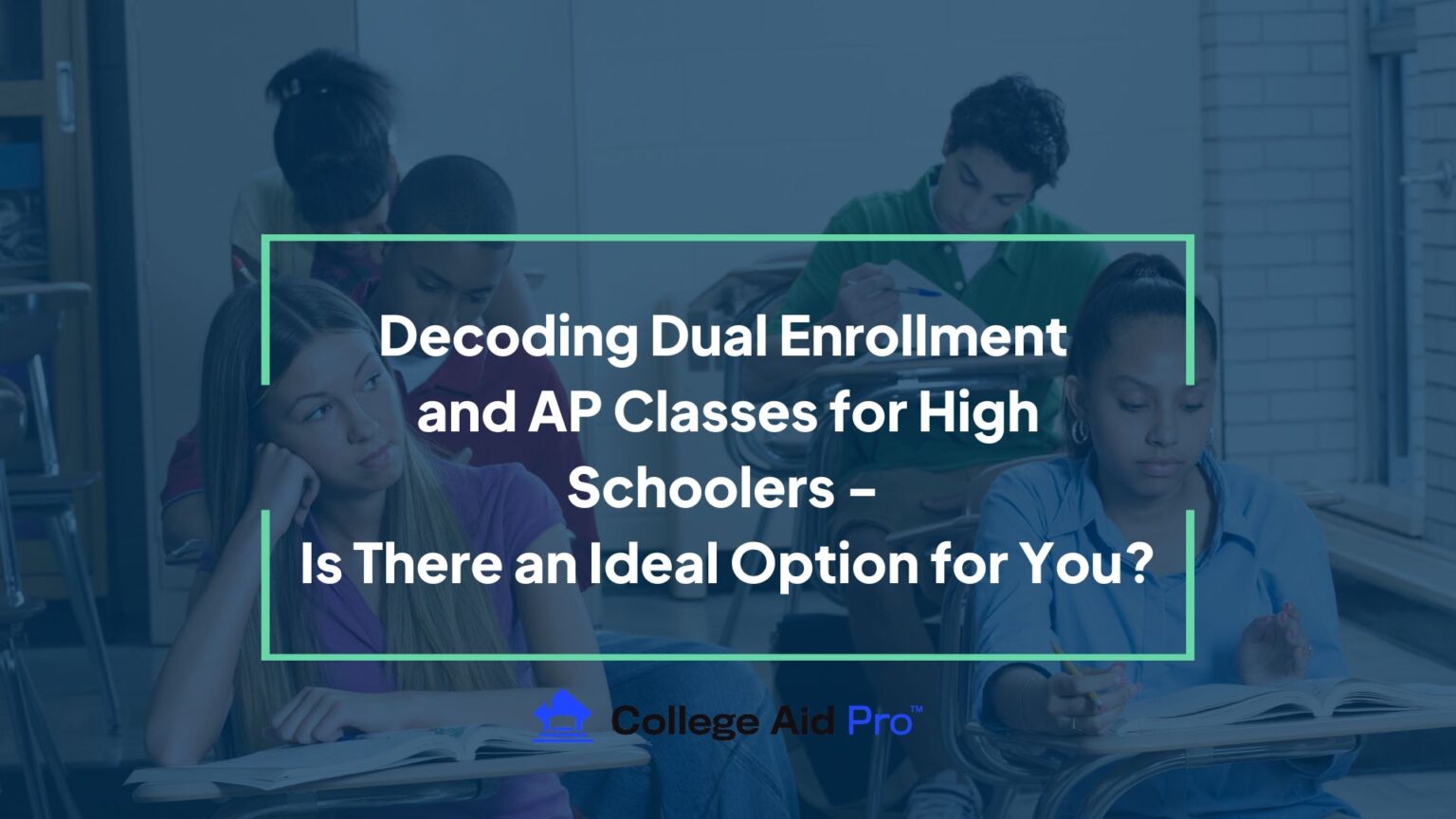 Decoding Dual Enrollment and AP Classes for High Schoolers Is There