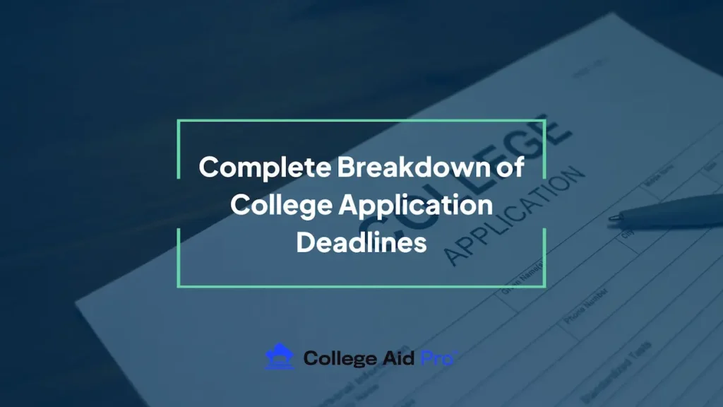 Complete Breakdown of College Application Deadlines 2 college application deadlines