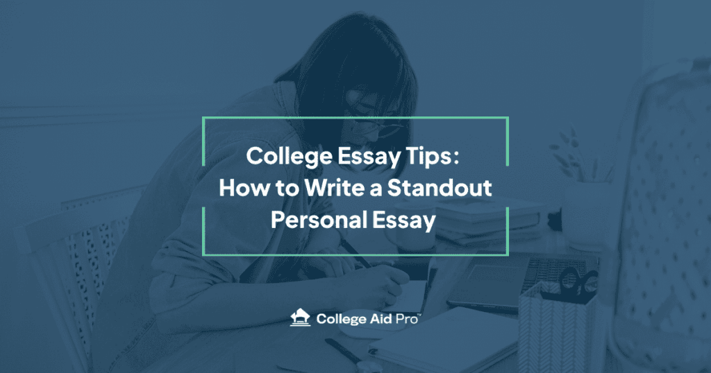 College Essay Tips: How to Write a Standout Personal Essay 29 College Essay