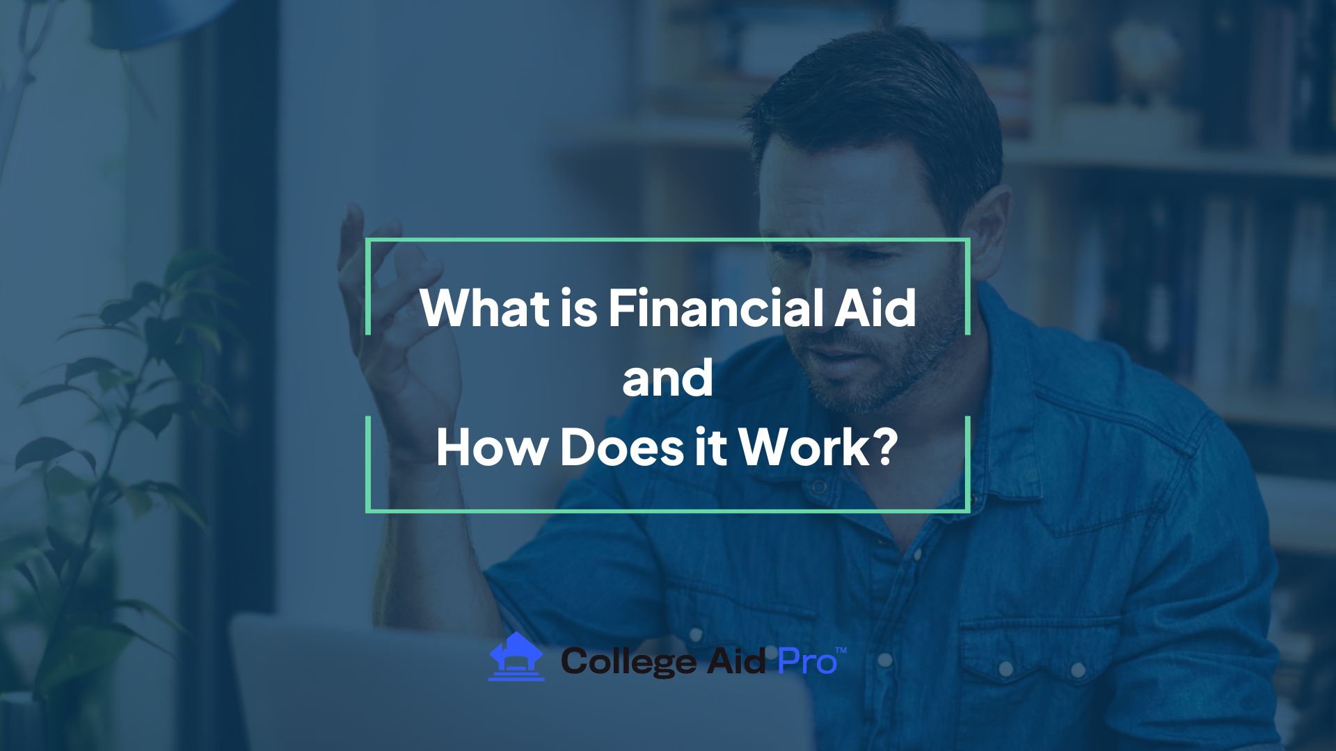 man confused about college financial aid
