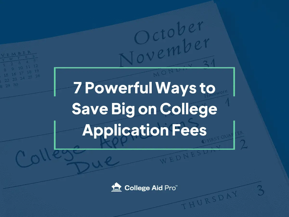 7 Powerful Ways to Save Big on College Application Fees 1