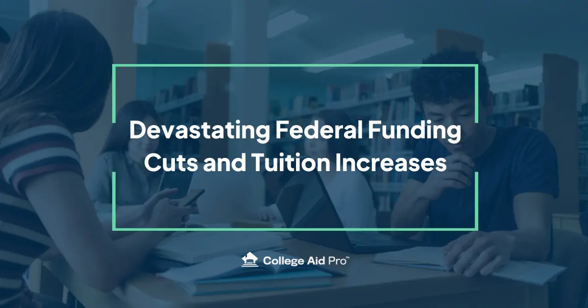 federal funding cuts and tuition increases