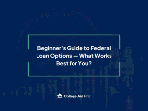 HS Partners - New FAFSA 1.17.24 11 loan options, federal loan options