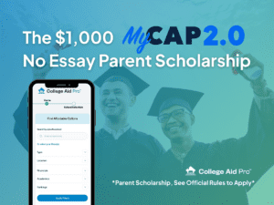 No-Essay Parent Scholarship, Scholarship, Parent Scholarship, Scholarship Giveaway, MyCAP 2.0, College Aid Pro