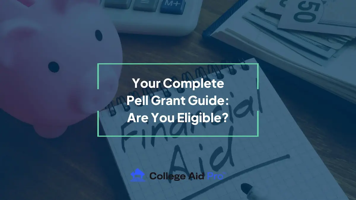 Your Complete Pell Grant Guide Are You Eligible 1