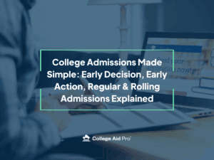 College Admissions, Early Action, Early Decision,