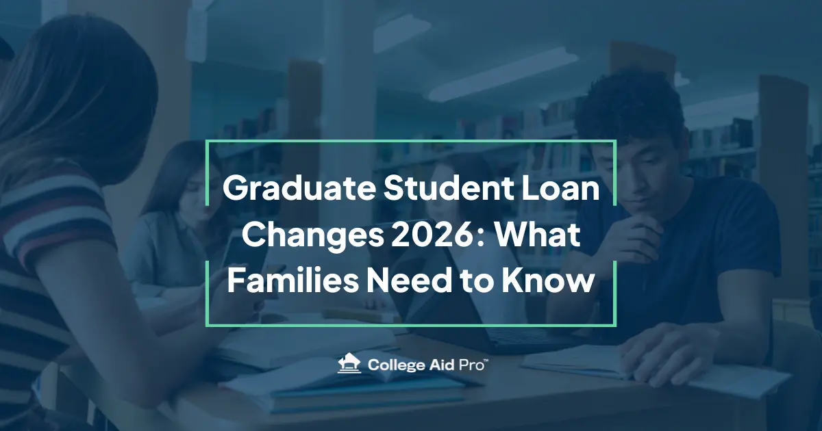 Graduate Student Loan Changes 2026 What Families Need to Know