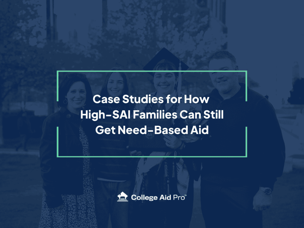 Top 3 Case Studies for How High Income Families Can Still Get Need-Based Aid 3 high income families, financial aid