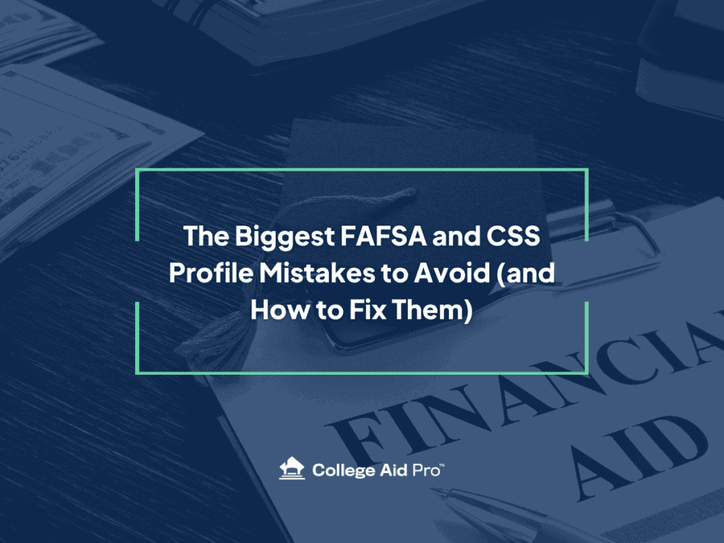 The Biggest FAFSA and CSS Profile Mistakes to Avoid (and How to Fix Them) 25 fafsa, fafsa mistakes, fafsa and css profile mistakes