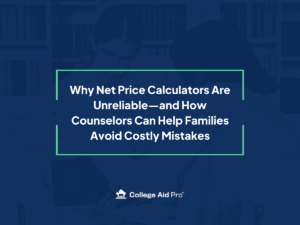 College Advisor FAFSA Webinar 1.18.24 14 net price calculators, counselors