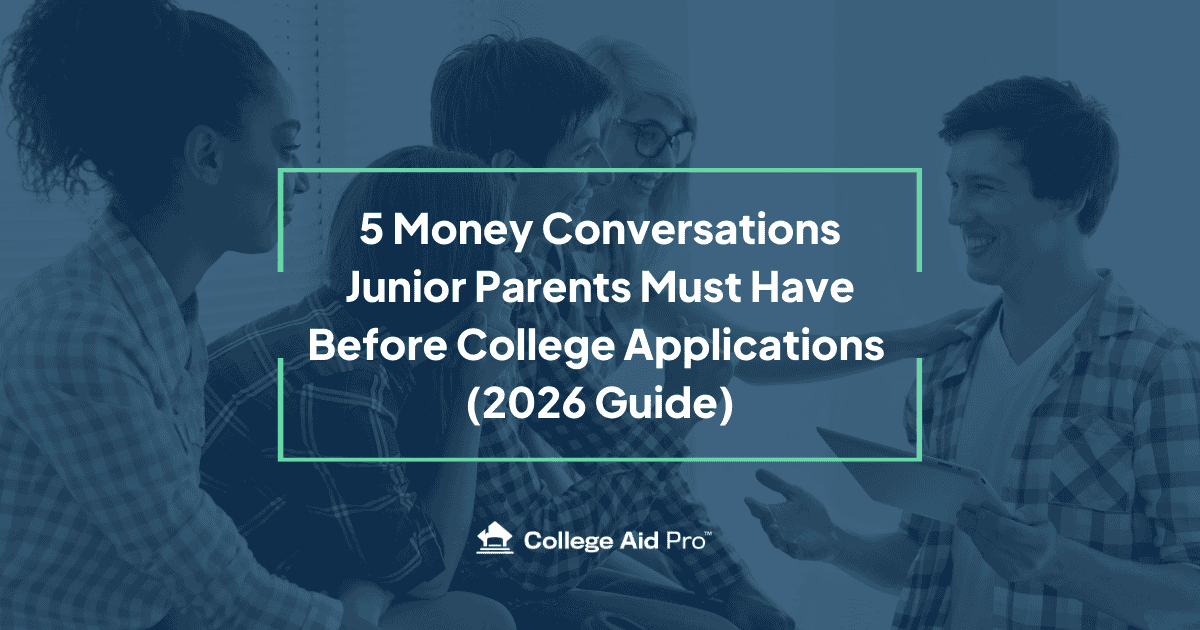 5 Money Conversations Junior Parents Must Have Before College Applications 2026 Guide