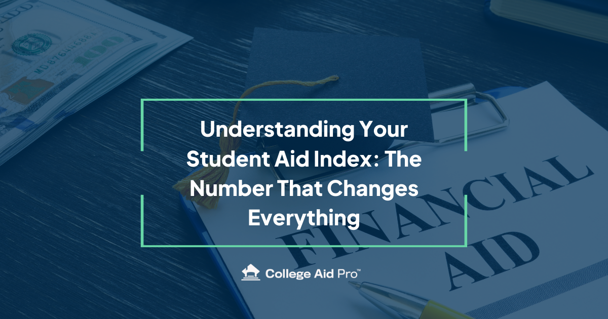 Understanding Your Student Aid Index The Number That Changes Everything