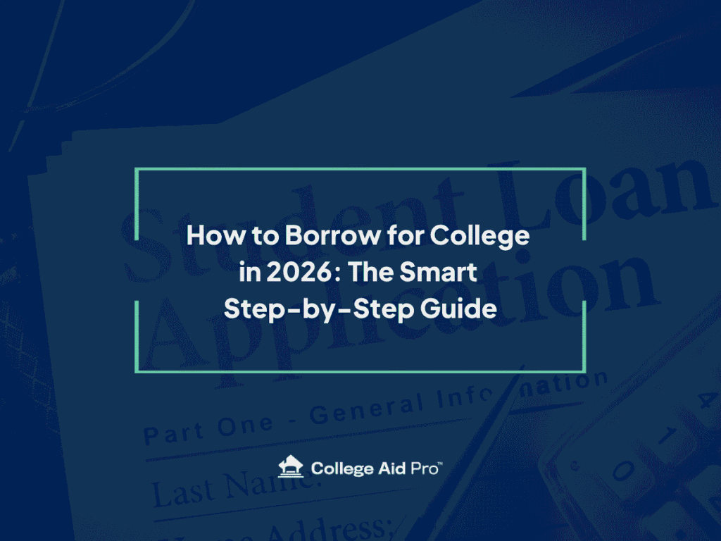 How to Borrow for College in 2026: The Smart Step-by-Step Guide 1 how to borrow for college